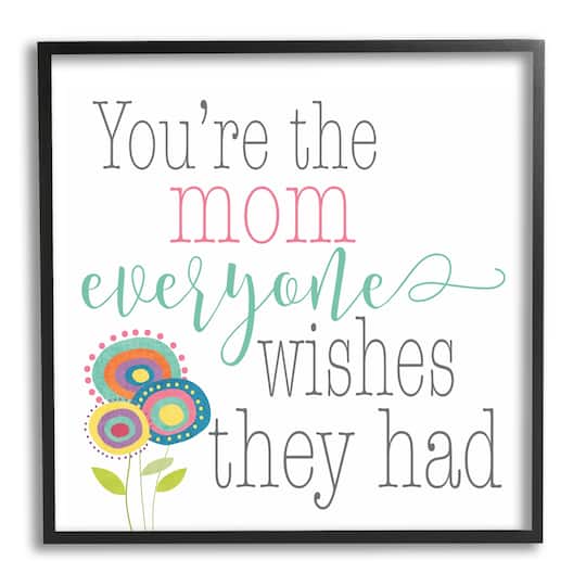Stupell Industries Mom Everyone Wishes For Floral Framed Giclee Art